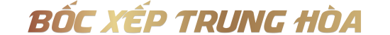 BỐC XẾP TRUNG HÒA